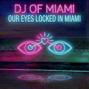 Our Eyes Locked in Miami