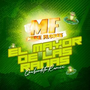 El Mayor De Las Ranas (Quebradita Remix)