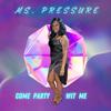 Ms.Pressure - Come Party Wit Me (feat. Wendell G)