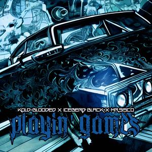 Playin' Games (feat. Iceberg Black)