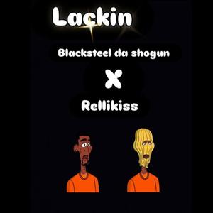Lackin (feat. RELLIKISS)