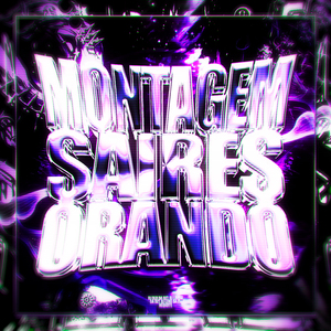 MONTAGEM SAIRES ORANDO (Slowed)