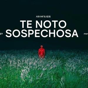 Te noto sospechosa (feat. Abi el infeliz)