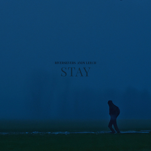 Stay (Riversilvers Mix)