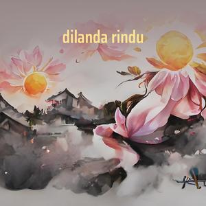 dilanda rindu