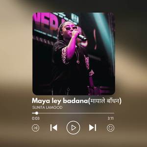 Maya Ley Badana (मायाले बाँधन)