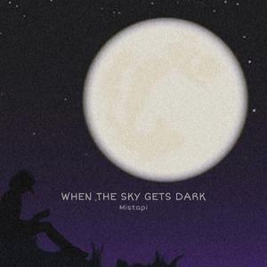 When The Sky Gets Dark