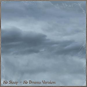 No Sleep (No Drums)