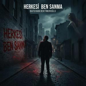 Herkesi Ben Sanma