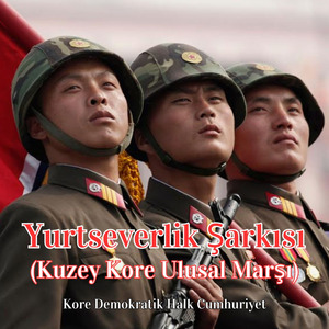 Yurtseverlik Şarkısı (Kuzey Kore Ulusal Marşı)