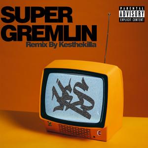 Super Gremlin Remix