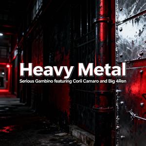 Heavy Metal (feat. Corii Camaro & Big 4ren)