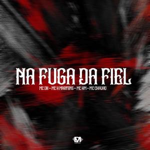 Na Fuga Da Fiel (feat. Mc Dk, Mc H Martiins, Mc Hm & Mc Chavão)