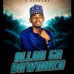 Allah Ga Bawanka