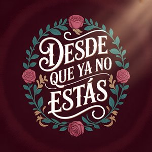 Desde que ya no estas