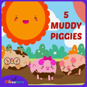 5 Muddy Piggies