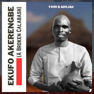 Ekufo Akerengbe (A Broken Calabash)