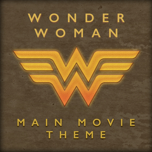 Wonder Woman (Main Movie Theme)