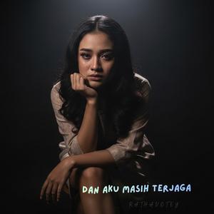 Dan aku Masih Terjaga