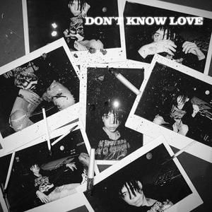 Don't know love