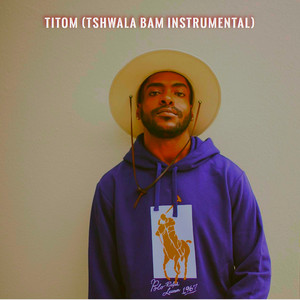 TitoM (Tshala Bam Instrumental)