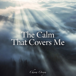 The Calm That Covers Me