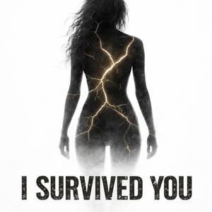 I Survived You