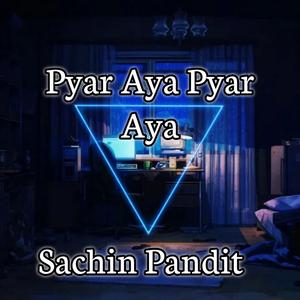 Pyar Aya Pyar Aya