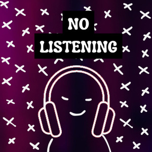 No Listening