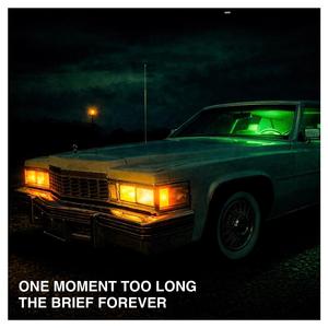 One Moment Too Long