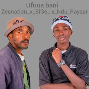 Ufuna Bani (feat. Bigo & Ndu_Rayzar)