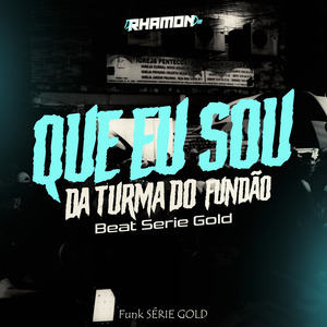 Que eu Sou da Turma Do fundão Beat Serie Gold