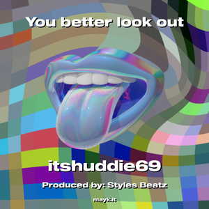 You better look out