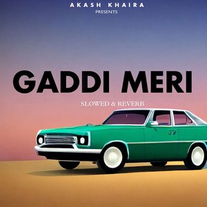 Gaddi Meri (Slowed & Reverb)