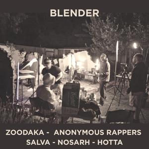 Blender (feat. Milhato, Salva Justflowin, Nes Styla, Nosarh & Hotta Liquidmetal)
