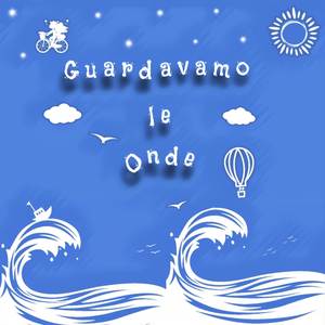 Guardavamo le Onde