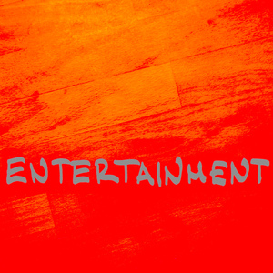 Entertainment