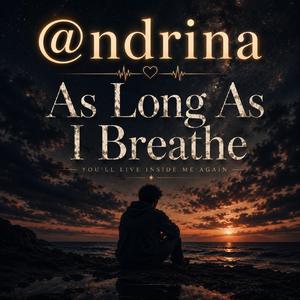 As Long as I Breathe