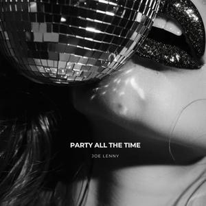 Party All The Time