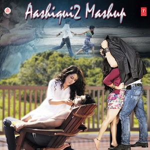 Aashiqui 2 Mashup