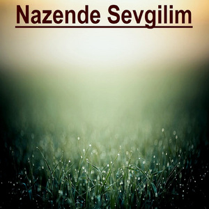 Nazende Sevgilim (Enstrumantal)