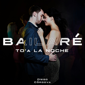 Bailaré (To´a la Noche)