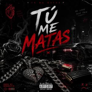 Tu Me Matas