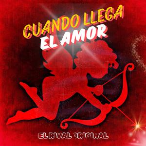 Cuando LLega El Amor