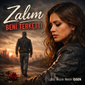 zalim beni terketti