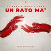 El razo - Un rato ma' (feat. Bhakti Lova & Broklyn ZR)