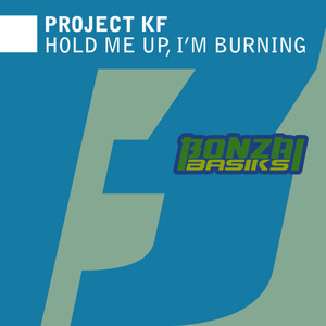 Hold Me Up, I'm Burning (Dee Brown's Stop, Drop & Roll Remix)