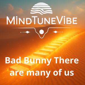 Bad Bunny there are many of us