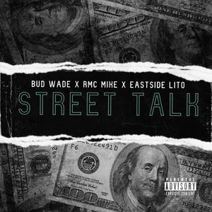 Street Talk (feat. Rmc Mike & Eastside Lito)