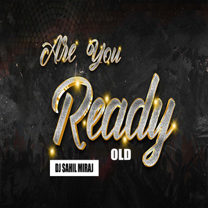 Are You Ready (Old)